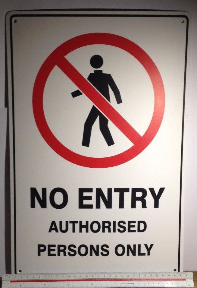 Plastic No Entry Sign AUTHORISED 450mm x 300mm durable and UV Stabilised